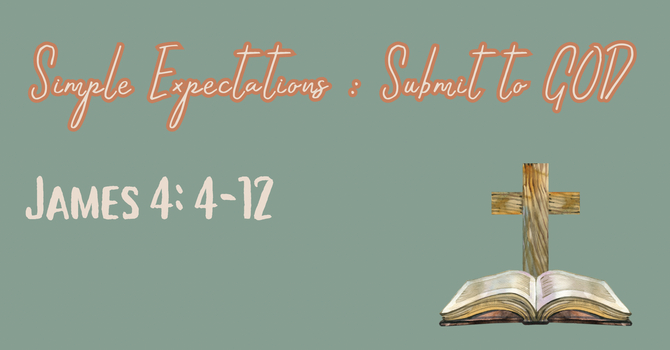 Simple Expectations: Submit to God