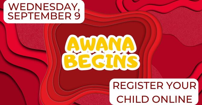 Mark your calendars, Awana begins Sept 9th!