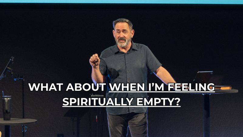 What About When I'm Feeling Spiritually Empty?