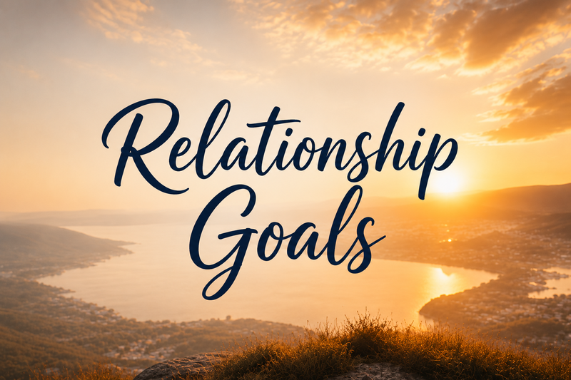 Relationship Goals
