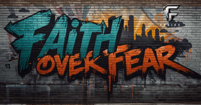 #29 Faith Over Fear