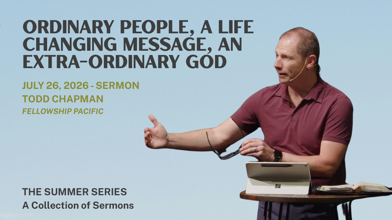 Ordinary People, a Life Changing Message, an Extra-Ordinary God