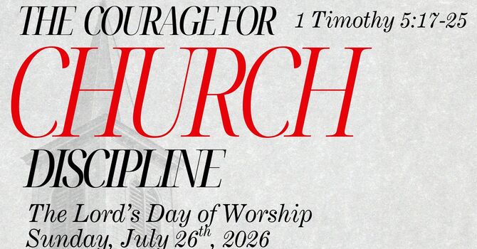 The Courage for Church Discipline | 1 Timothy 5:17-25 image