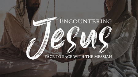 Encountering Jesus