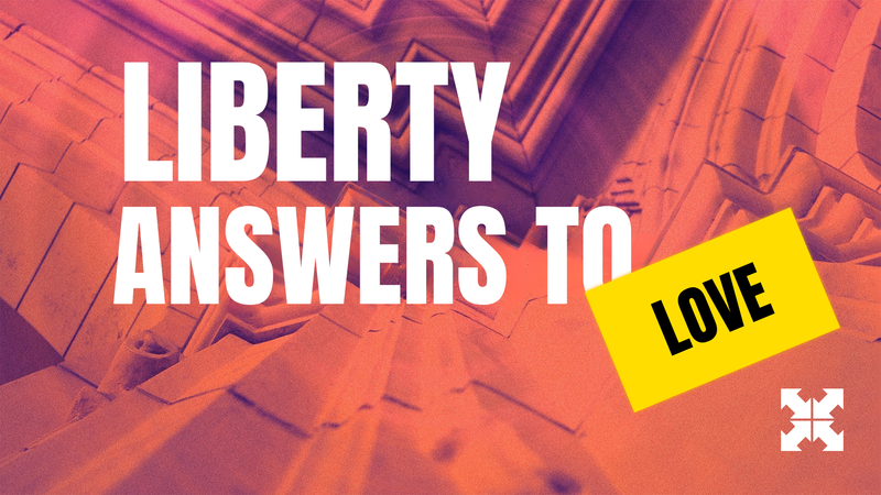 Liberty Answers to Love