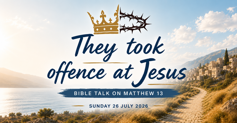 They took offence at Jesus
