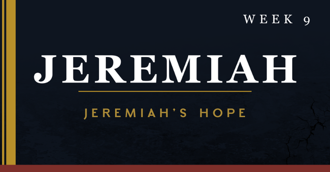 Jeremiah's Hope – The New Covenant 