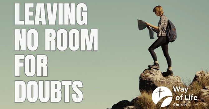 Leaving No Room For Doubts