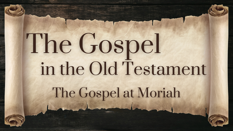 The Gospel in the Old Testament