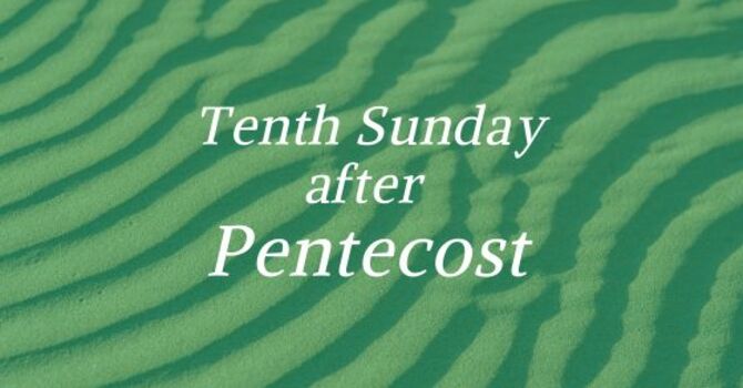 TENTH SUNDAY AFTER PENTECOST, AUGUST 2, 2026 image
