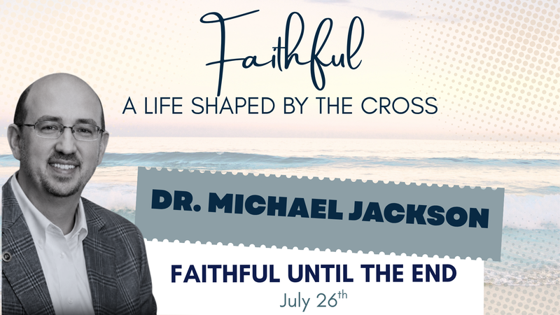 Faithful Until the End (Dr. Michael Jackson)