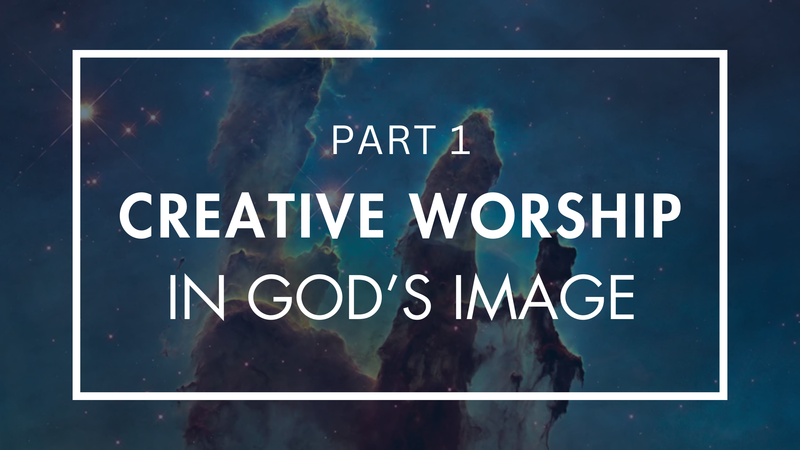 Creative Worship in God's Image