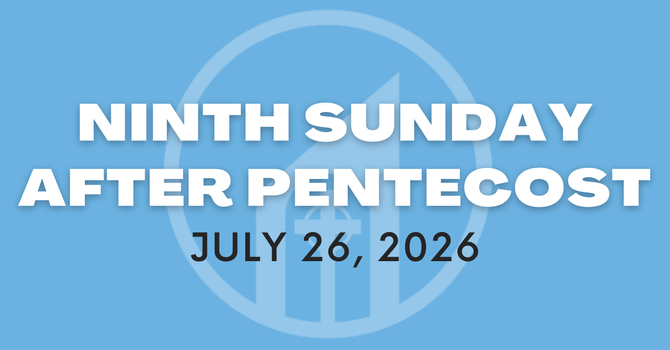 Ninth Sunday after Pentecost