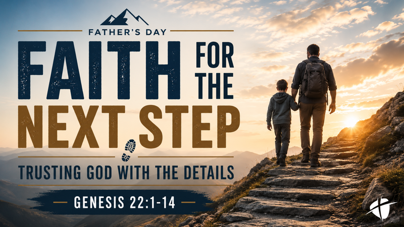Father's Day - Faith For the Next Step