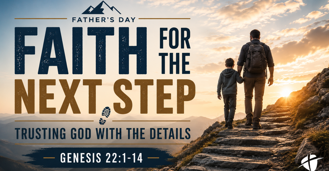 Father's Day - Faith For the Next Step