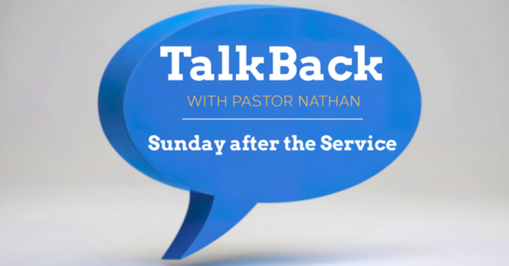 Talk Back with Pastor Nathan