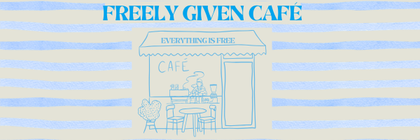 Freely Given Cafe
