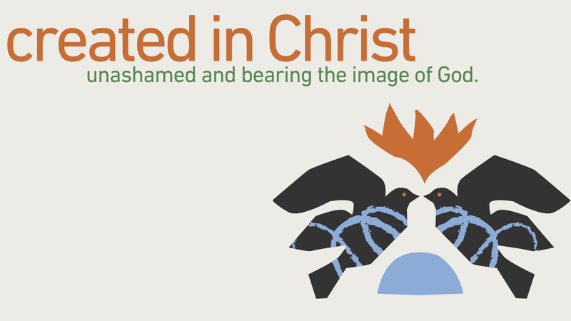 Created in Christ: Unashamed-Traditional Service