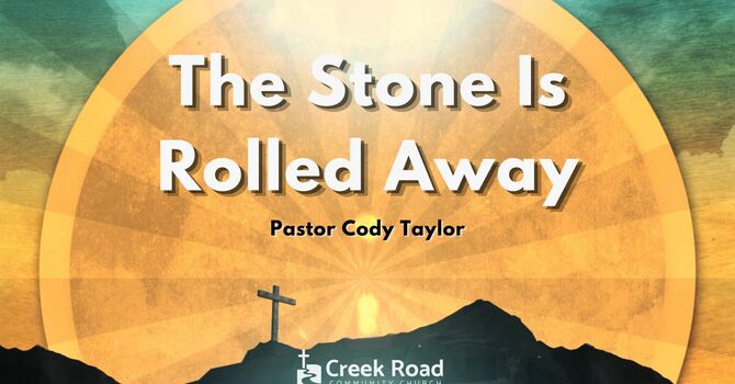 The Stone is Rolled Away