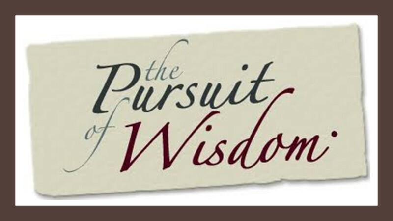 The Pursuit of Wisdom