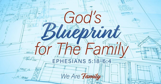 God's Blueprint for the Christian Family, Part 1