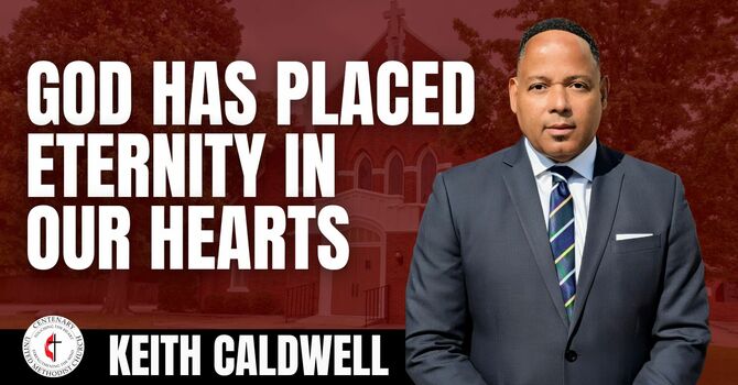 God Has Put Eternity in Our Hearts