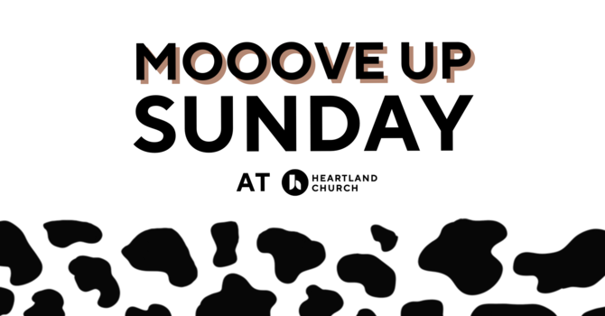 Mooove Up Sunday