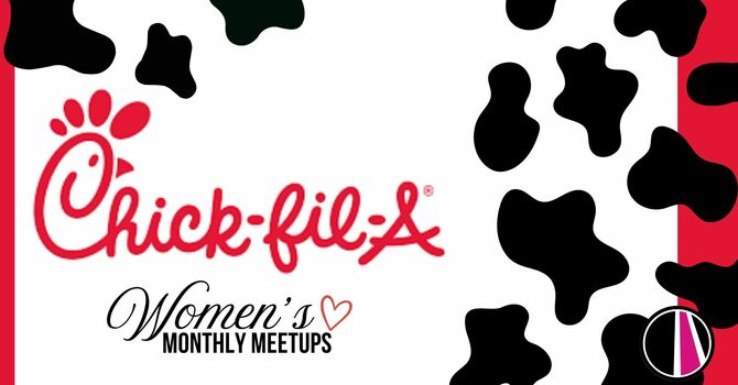 Women's Monthly Meetups | Chick-fil-a Night