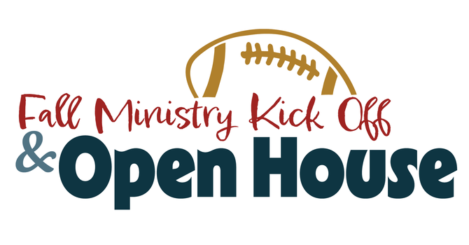 Fall Ministry Kickoff and Open House