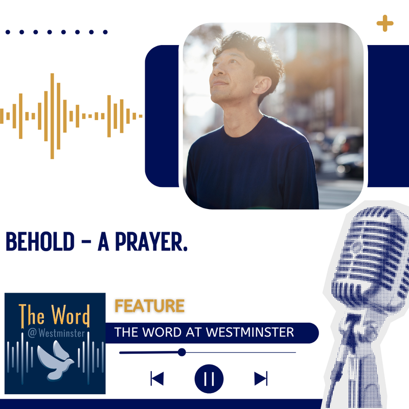 Behold - a prayer.