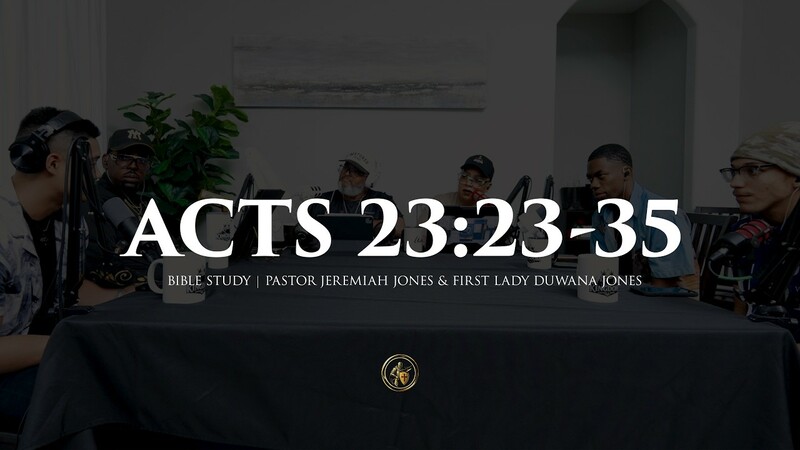 ACTS 23:23-35 | BIBLE STUDY | 7.13.25