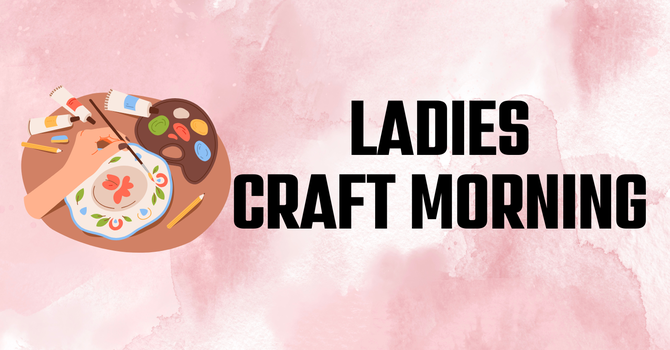 Ladies' Craft Morning