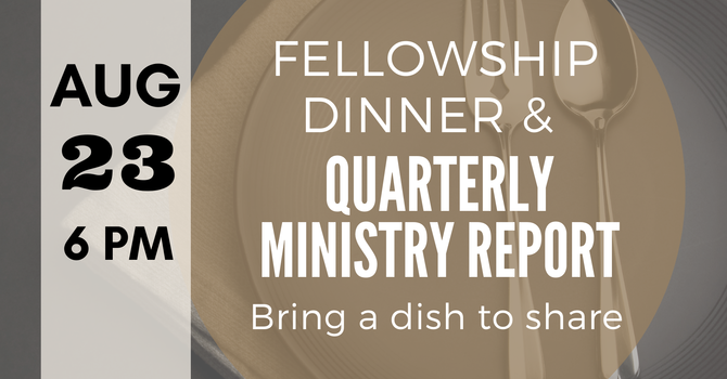 Quarterly Report & Fellowship Dinner