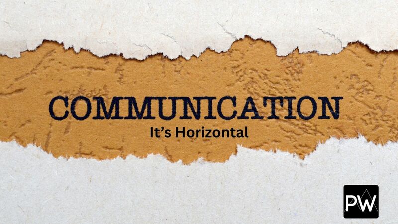 Communication It's Horizontal