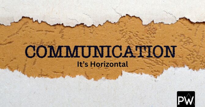 Communication It's Horizontal