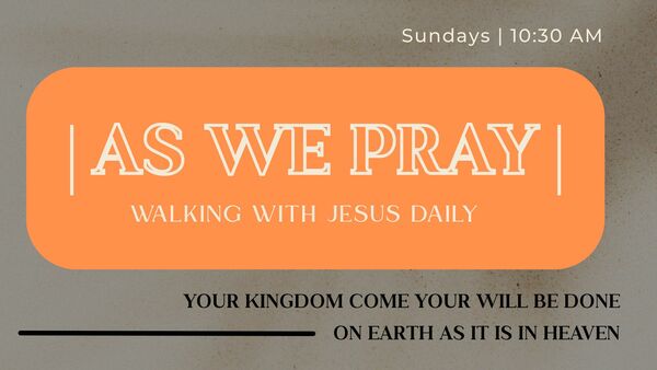 As We Pray