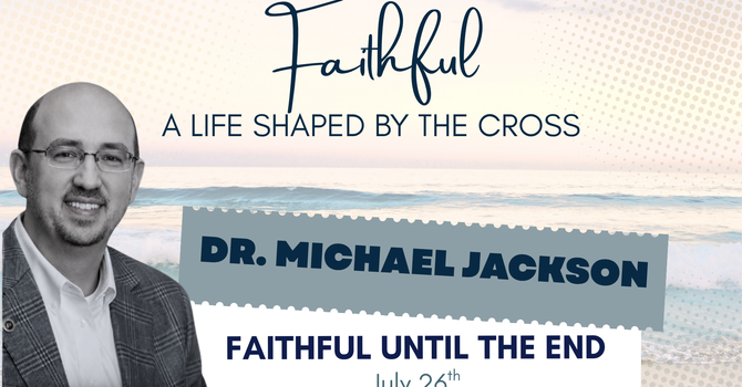 Faithful Until the End (Dr. Michael Jackson)