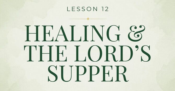 Healing & The Lord's Supper