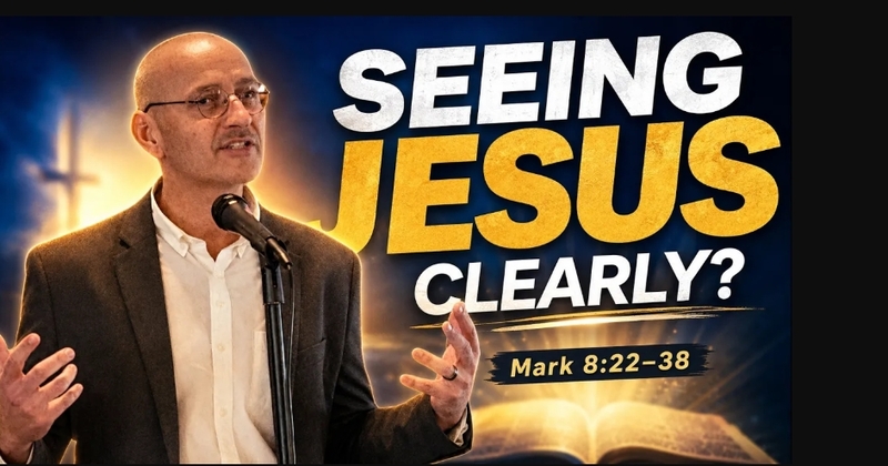 You See Jesus—but Are You Seeing Him Clearly?