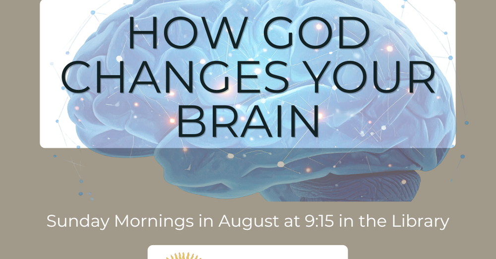 Sunday Class: How God Changes Your Brain