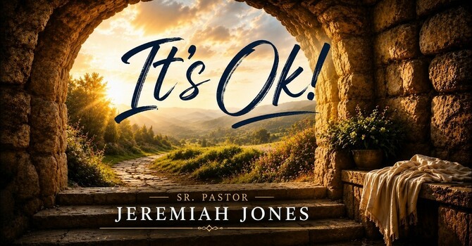 It's Ok! | SERMON | 7.25.26