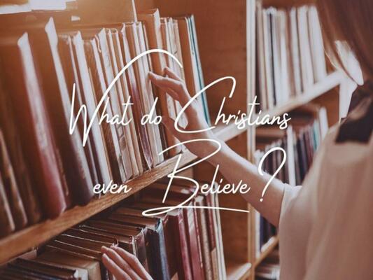 What do Christians Believe?