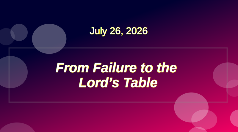 From Failure to the Lord's Table