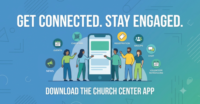 Download the Church Center App!