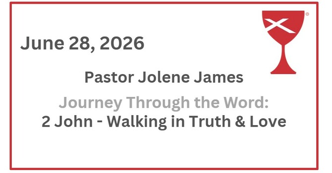 Journey Through the Word: 2 John - Walking in Truth & Love
