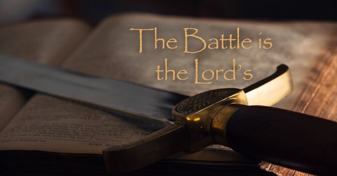 The Battle is the Lord's