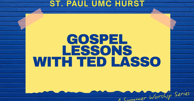 Gospel Lessons with Ted Lasso: Turn Me Into Us