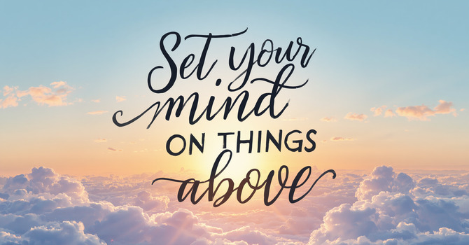 Set Your Mind on Things Above image