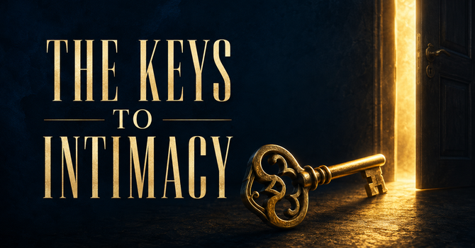 The Keys to Intimacy