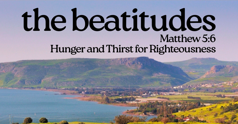 Hunger and Thirst for Righteousness